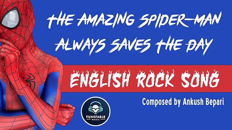 The Amazing Spider-Man Always Saves The Day || English Rock Song
