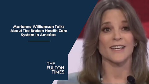 Marianne Williamson Talks About The Broken Health Care System In America