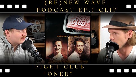 (re)New Wave Podcast Ep. 1 Clip | Fight Club