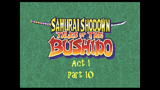 Samurai Spirits RPG act 1 part 10 (neogeo)