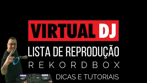 Lista de Reprodução do REKORDBOX no VirtualDJ