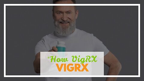 "How VigRX Capsules Can Boost Your Sexual Performance and Stamina" Things To Know Before You Ge...