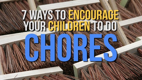 7 Ways to Encourage Your Children to Do Chores