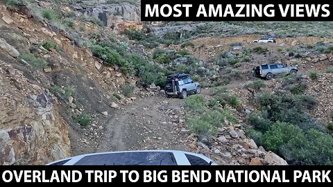 Ultimate Big Bend Overland Trip