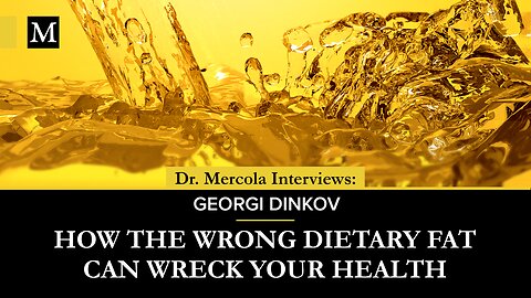 How the Wrong Dietary Fat Can Wreck Your Health- Interview with Georgi Dinkov