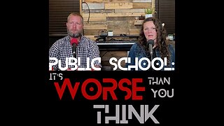 Public School: It's Worse Than You Think. Lies, Propoganda, & LGBT Agenda