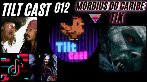 Tilt Cast 12 - Morbius do Caribe e Tik