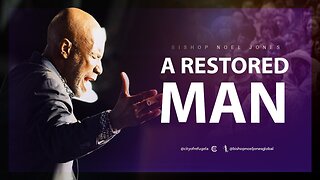 Bishop Noel Jones - A RESTORED MAN