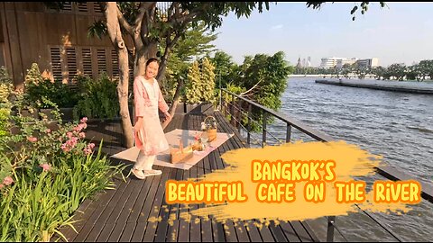 Bangkok's Beautiful Cafe on the River| ARCH x CHANN Cafe Vlog