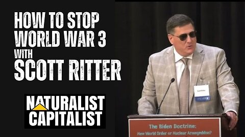 Episode 238 - How to Stop World War 3 with Scott Ritter