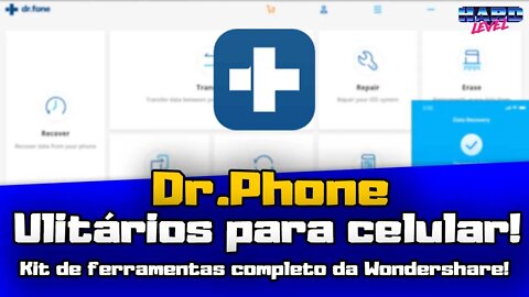 Dr.Phone da Wondershare - Incrível kit de ferramentas para gerenciar e reparar seu celular!