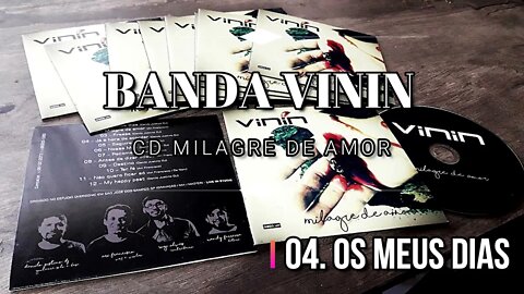 Banda Vinin (CD Milagre de Amor) 04. Os Meus Dias ヅ