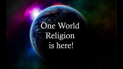 We are now here! The prophesied one world religion is now in place and operating