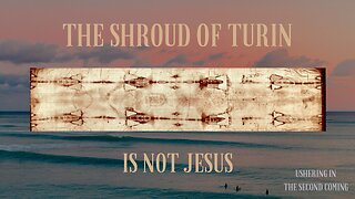 The Shroud of Turin....is Not Jesus