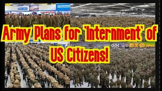 Army Plans for 'Internment' of US Citizens!