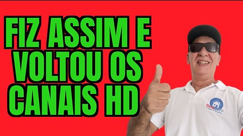 Canais HD de volta com esse procedimento