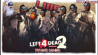 🔴LIVE Left 4 Dead 2 Yes I still enjoy this game XD