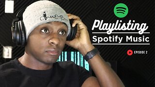 Playlisting Your Music on Spotify - Episode 2