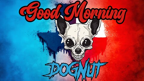 Good Morning Dognut 5/26/24