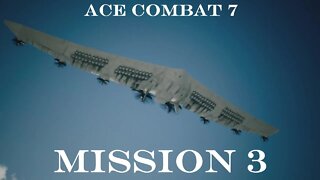 Let's Play Ace Combat 7: Skies Unknown, Mission 3