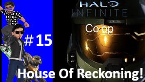 House Of Reckoning - Playing Halo Infinite (Co op) #15