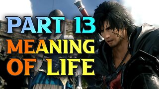 FF16 The Meaning Of Life - Final Fantasy XVI Walkthrough Part 13