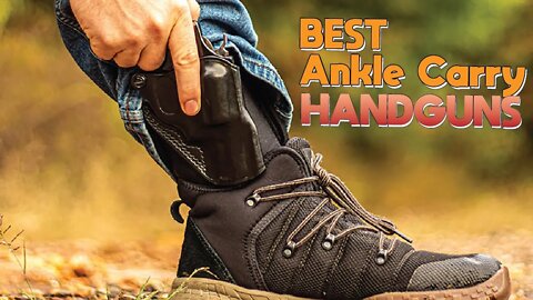 Top 10 Best Handguns for Ankle Carry 2022