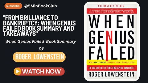 "From Brilliance to Bankruptcy: When Genius Failed Book Summary and Takeaways"