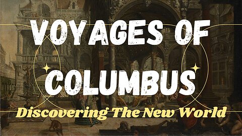 Voyages of Columbus : Discovering The New World