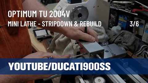 3/6 Mini Lathe Stripdown & Rebuild - Optimum TU 2004v