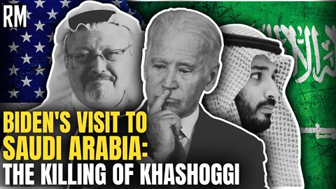 Biden’s Visit to Saudi Arabia: What About Jamal Khashoggi?