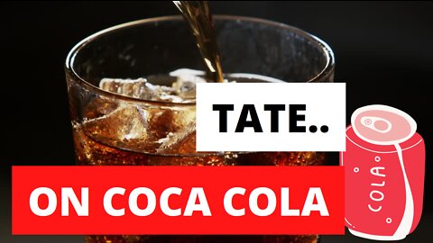 Tate on Coca Cola