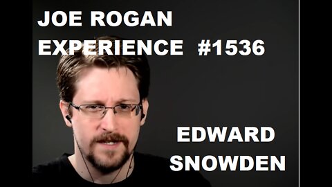 Joe Rogan Experience #1536 - Edward Snowden