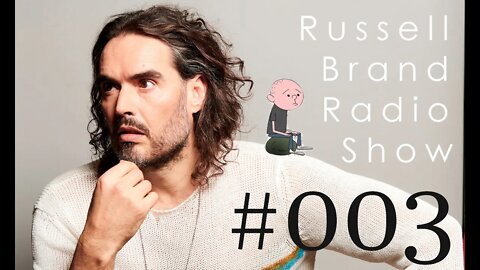 Russell Brand Radio Show - #003