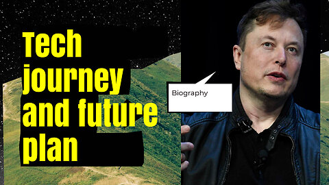 Elon musk Biography in tech and future plan