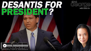 DeSantis for President? | About GEORGE With Gene Ho Ep. 87