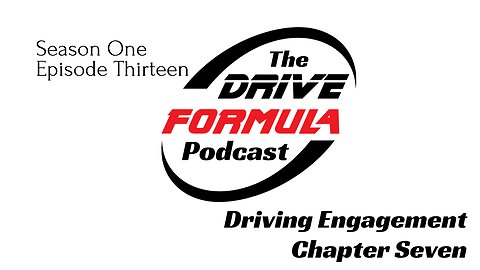 The Drive Formula Podcast S01 Ep13 Chapter 7