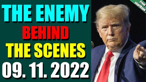 SHARIRAYE LATE NIGHT UPDATES (SEPT 11, 2022) - THE ENEMY BEHIND THE SCENES - TRUMP NEWS