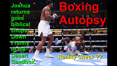 Boxing Autopsy;Todays exam Joshua Ngannou Zang Parker