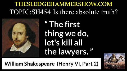 the SLEDGEHAMMER show SH454 Is there absolute truth