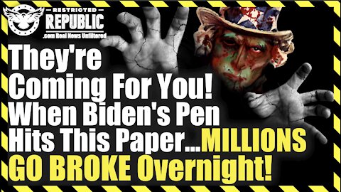 No Escape; Their Coming For You! When Biden’s Pen Hits This Paper – Millions GO BROKE Overnight!