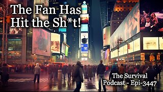 The Fan Has Hit the Sh*t! - Epi-3447