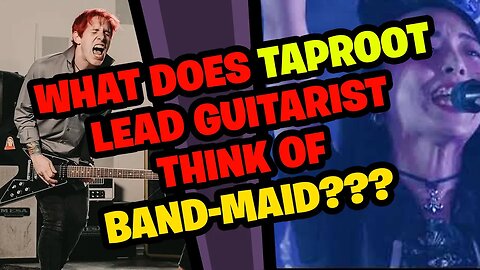 TAPROOT Guitarist Reacts to BAND-MAID!