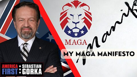 My MAGA Manifesto. Sebastian Gorka on AMERICA First