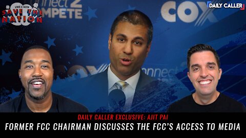 Big Tech And The FCC's Role In Controlling Media | Special Guest Ajit Pai | Save The Nation Ep. 78