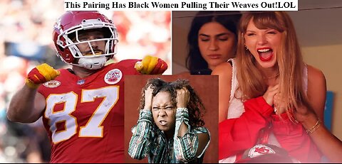 Taylor Swift At Chiefs Game Confirms Relationship With Travis Kelce Making Black Women Angry!