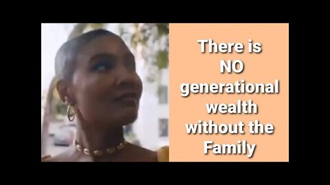 There Is NO Generational Wealth W/O The "Nuclear" Family