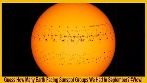 Guess How Many Earth Facing Sunspot Groups We Had In September? #Wow!