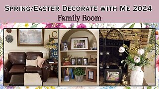 Spring/Easter Decorate with Me 2024| Family Room