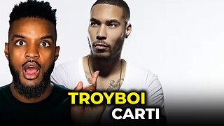 🎵 TroyBoi - Carti REACTION